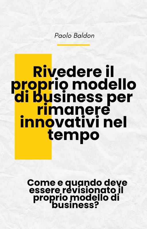 Rivedere il proprio modello di business per rimanere innovativi nel tempo